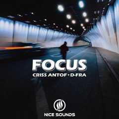 Criss Antof & D-FRA - Focus