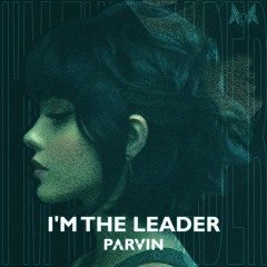 Parvin - I'm The Leader