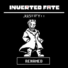[Non-Canon] Inverted Fate - JUSTIFY!! [Renamed]
