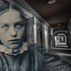 TAFFETA | Part 50