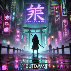 Meltdawn - Family Affair [FREE DOWNLOAD]