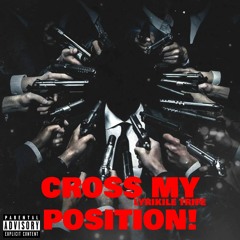 Cross My Position! (feat. Cappadonna) - Produced By Lyrikile Trife