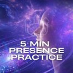 5 Min Presence Practice With Breathwork