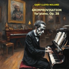 GRIMPROVISATION for piano, Op. 38 (1994)