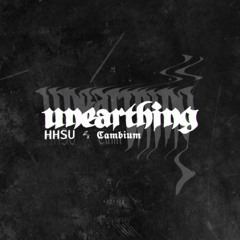 HHSU 𓃚 𝕮𝖆𝖒𝖇𝖎𝖚𝖒 - unearthing