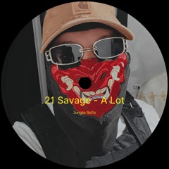 21 Savage - A lot (Jungle Refix)