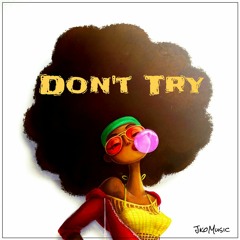 Dont Try