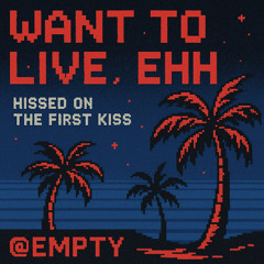 Want to live, ehh