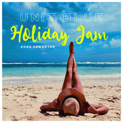 New: Unit Blue - Hoiday Jam  ( 2025 Remaster ) preview