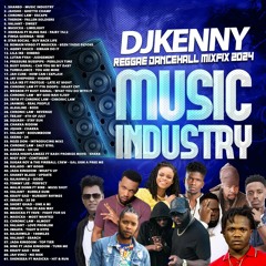 DJ KENNY MUSIC INDUSTRY REGGAE DANCEHALL 2024