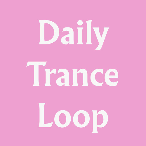 Daily Trance Loop