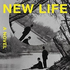 #% The New Life, A Novel *Digital% #Ebook%
