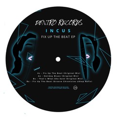 PremEar: Incus - Fix Up The Beat [DENTRO005]