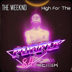 The Weeknd - High For This (PURPLE84 Retrowave Remix)
