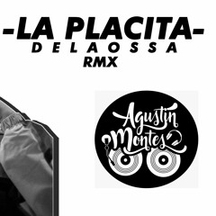 DELAOSSA - LA PLACITA (AGUSTIN MONTES REMIX) #DESCARGA EN LA DESCRIPCION#
