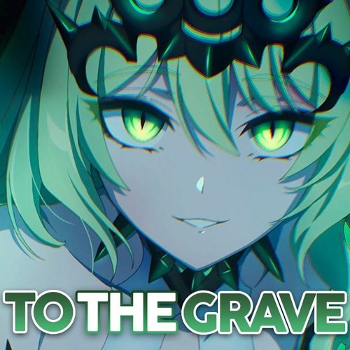 Nightcore - To The Grave