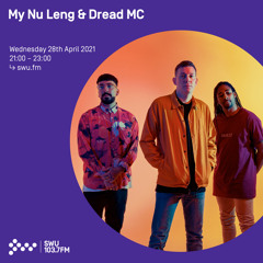 My Nu Leng & Dread MC - 28th APR 2021