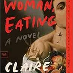 Get EPUB KINDLE PDF EBOOK Woman, Eating: A Literary Vampire Novel by Claire Kohda 🖌️