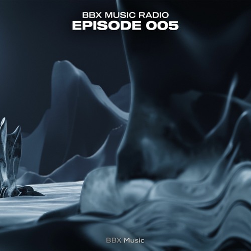 BBX Music Radio - EP005
