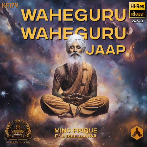 Waheguru Waheguru Jaap (KF179) - Mind Frique & Eimee Bajwa // Gurbani House
