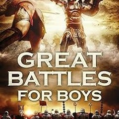 [@ Great Battles for Boys: Ancients to Middle Ages BY: Joe Giorello (Author) %Digital@