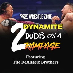 2 Dynamite Dudes On A Rampage: Ep. 68 "Time Limit Draw"