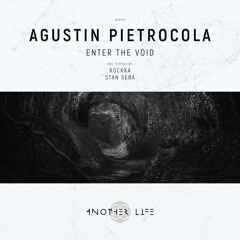 PREMIERE: Agustin Pietrocola - Enter The Void (Rockka Remix) [Another Life Music]