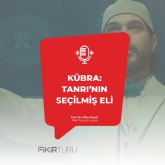 Kübra: Tanrı’nın seçilmiş eli