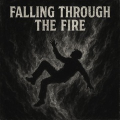 Falling through the fire (DEMO)
