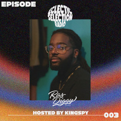 Episode 003 feat Ras Diggy Hosted by Kingspy