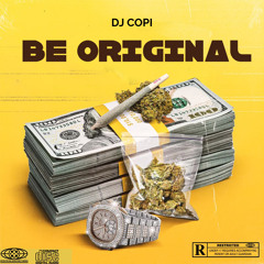 DJ COPI - BE ORIGINAL (PREVIA)