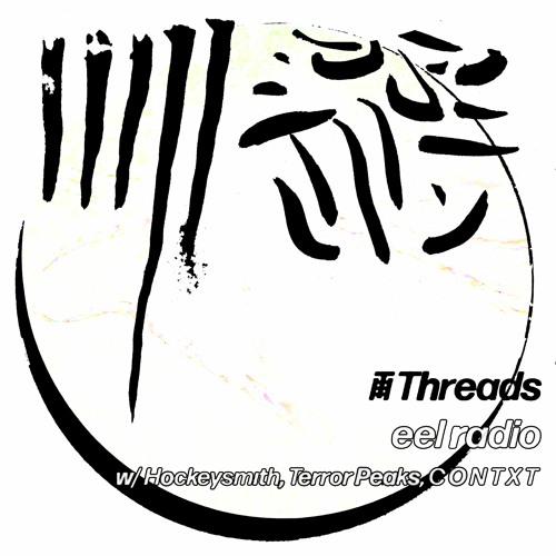eel radio w/ Hockeysmith, Terror Peaks, CONTXT - Terror Peaks Mix - Threads Radio 22/03/21