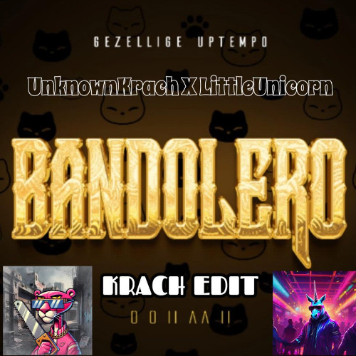 Gezellige Uptempo - Bandolero (UnknownKrach x A-Bomb Krach Edit)