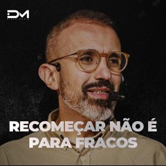 RECOMEÇAR NÃO É PARA FRACOS | MOTIVACIONAL