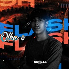 MEGA FUNK - OLHA O FLASH 2020 (Dj Nicolas SC)CVNHT