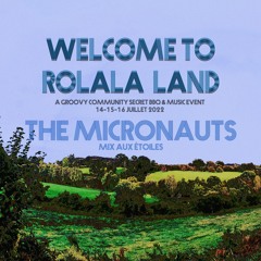 The Micronauts - Mix aux étoiles @ Rolala Land, Perche-en-Nocé [2022-07-15]
