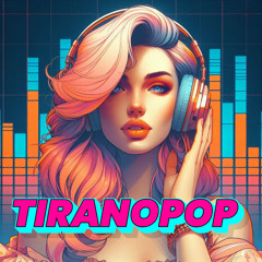 TIRANOPOP
