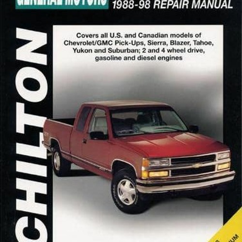 READ [EPUB KINDLE PDF EBOOK] General Motors Full-Size Trucks, 1988-98, Repair Manual (Chilton Automo