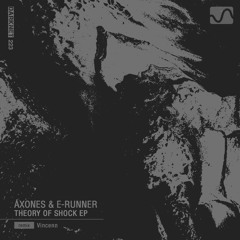Axones & E - Runner - Theory Of Shock (Vincenn Remix)