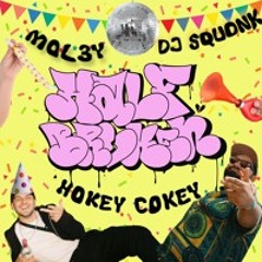 M0L3Y & DJ Squonk - Hokey Cokey [FREE DOWNLOAD]