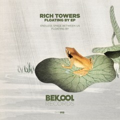 Rich Towers - Floating By (Original Mix)