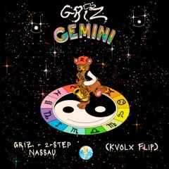 GRIZ - 2-step Nassau (Kvolx Flip)
