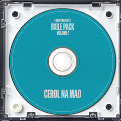 CEROL NA MÃO (LIOW BXILE REMIX)