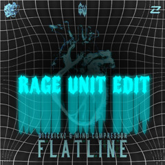 DitzKickz & Mind Compressor ft. Stevie Rain - FLATLINE (RAGE UNIT ZAAGLINE EDIT)
