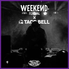 TENS - Weekend Festival x Taco Bell