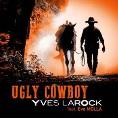 Yves Larock Feat. Eve Molla- Ugly Cowboy