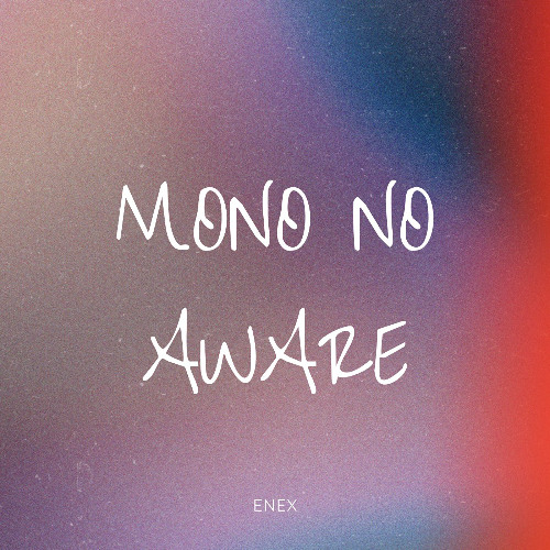 Stream Mono no Aware (Demo) by ENEX | Listen online for free