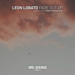 Premiere | Leon Lobato - Fade Out (Original Mix) [3rd Avenue]