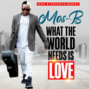WHAT THE WORLD NEEDS IS LOVE
