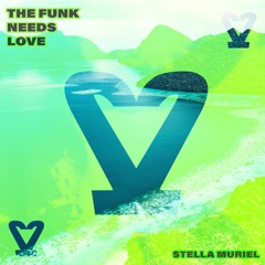 THE FUNK NEEDS LOVE
